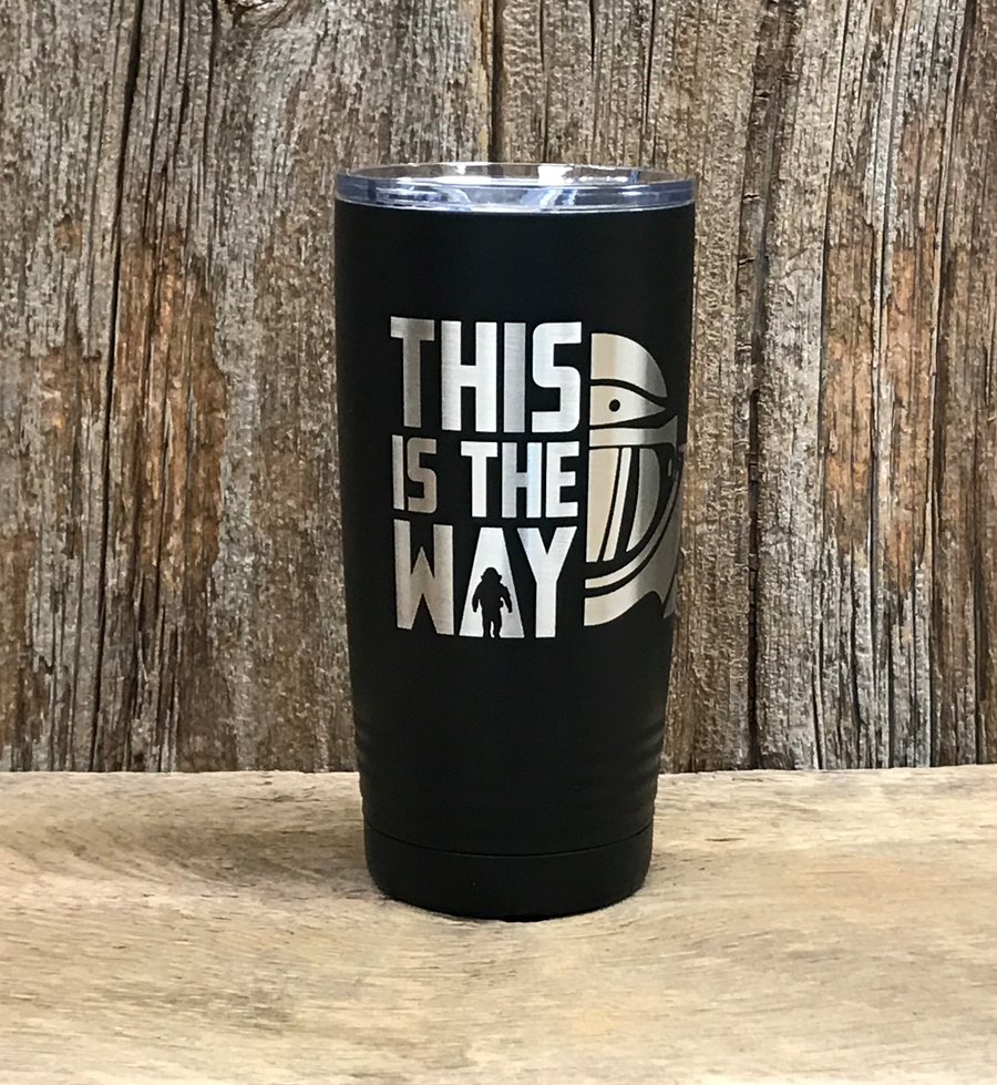 "This is the Way" 20 oz Tumbler