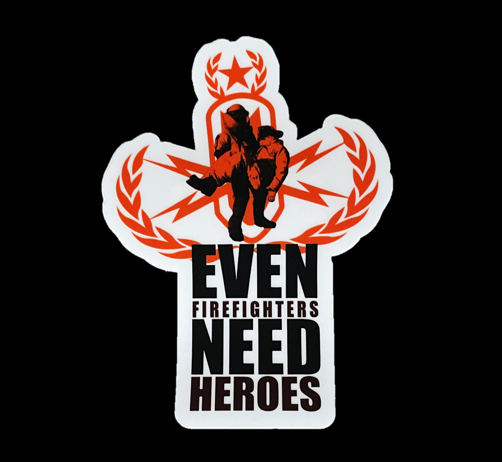 Even Firefighters Need Heroes