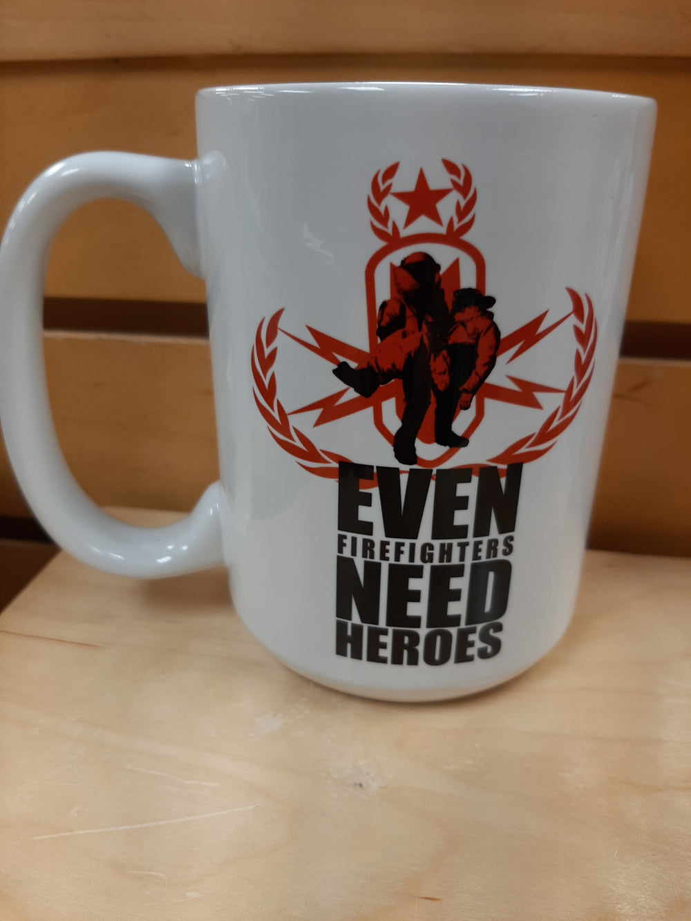Even Firefighters Need Heroes Mug