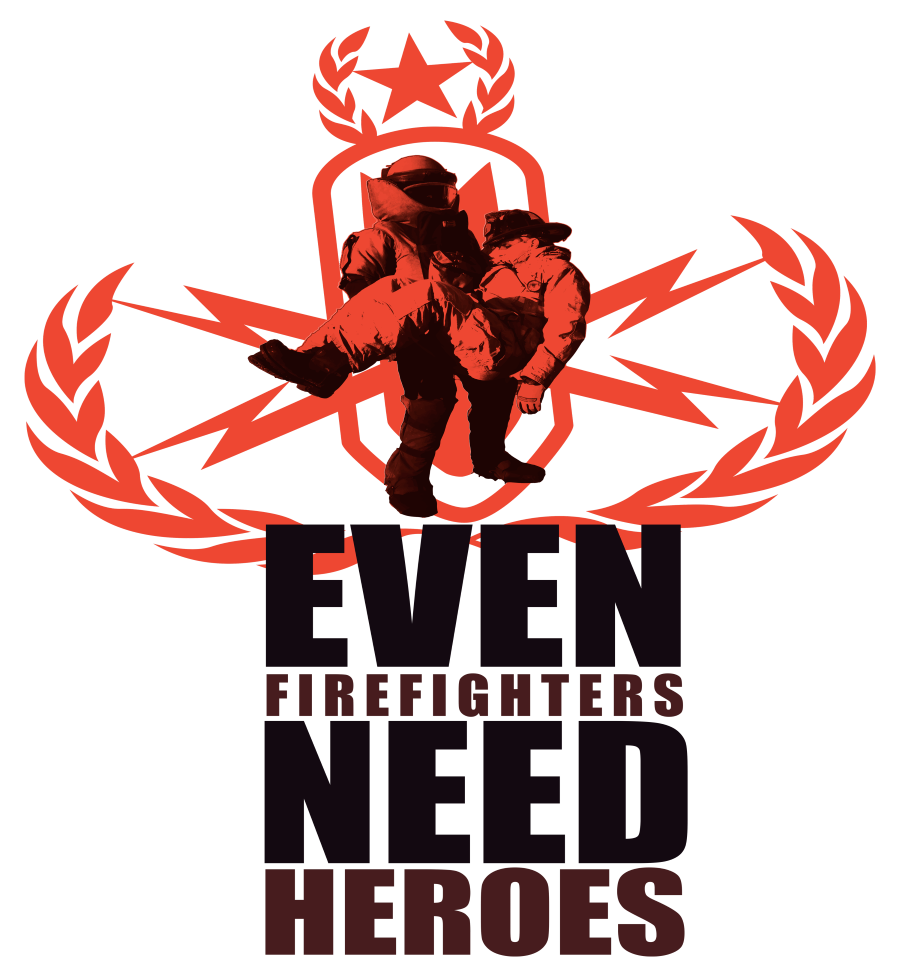 Even Firefighters Need Heroes Tee Shirt