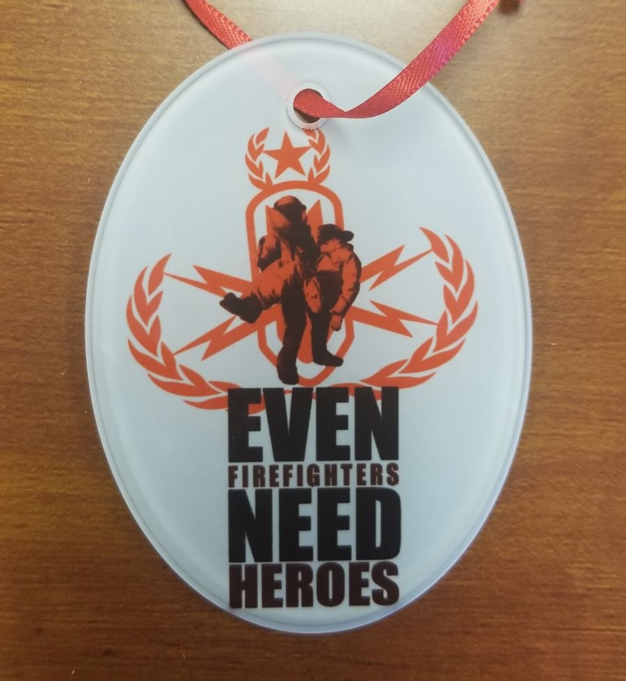 Even Firefighters Need Heroes Ornament
